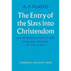The Entry of the Slavs Into Christendom: An Introduction to the Medieval History of the Slavs - Paperback