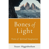 Bones of Light Poems of Spiritual Imagination - Paperback