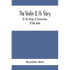 The Violin & Its Story: Or, The History & Construction Of The Violin - Paperback