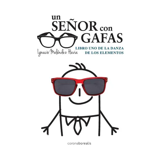 Un senor con gafas: Libro uno de la danza de los elementos - Paperback