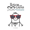 Un senor con gafas: Libro uno de la danza de los elementos - Paperback