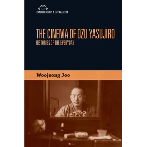 The Cinema of Ozu Yasujiro: Histories of the Everyday - Paperback