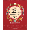 The Cozy Christmas Cookbook: 50 Recipes to Rediscover the Magic of the Season - Hardcover