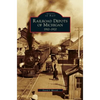 Railroad Depots of Michigan: 1910-1920 - Hardcover