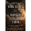 Dark Scenes from Damaged Earth: The Gothic Anthropocene - Paperback