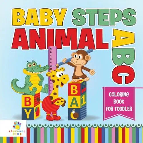 Baby Steps Animal ABC Coloring Book for Toddler - Paperback