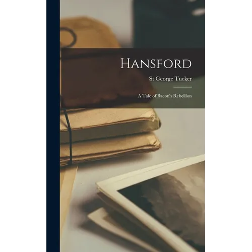 Hansford: A Tale of Bacon's Rebellion - Hardcover