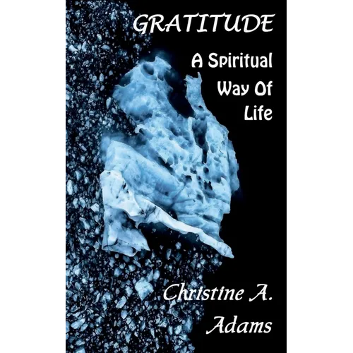 Gratitude: A Spiritual Way of Life - Paperback