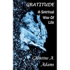 Gratitude: A Spiritual Way of Life - Paperback