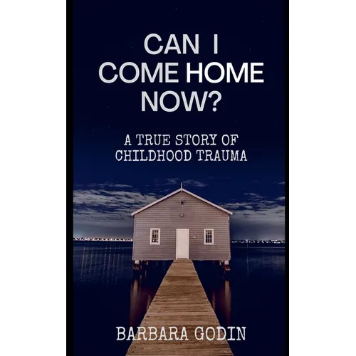 Can I Come HOME Now? - Paperback