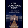 Can I Come HOME Now? - Paperback