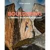 Bouldering: Climbing, No Ropes Attached - Hardcover