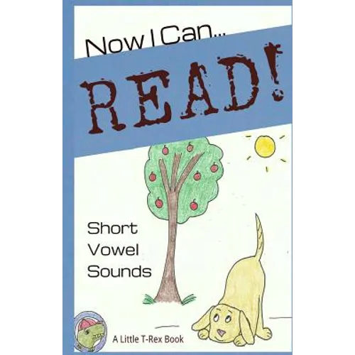 Now I Can Read! Short Vowel Sounds: 5 Short & Silly Stories for Early Readers - Paperback