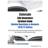 Colorado Life Insurance License Exam Review Questions & Answers 2016/17 Edition: Self-Practice Exercises focusing on the basic principles of life insu - Paperback