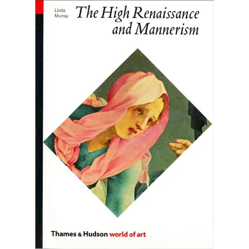 The High Renaissance and Mannerism: Italy, the North, and Spain, 1500-1600 - Paperback
