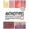 Anthotypes: Explore the darkroom in your garden and make photographs using plants - Paperback