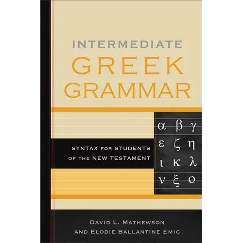 Intermediate Greek Grammar: Syntax for Students of the New Testament - Paperback