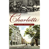 Charlotte, North Carolina: A Brief History - Hardcover