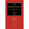 History of the Cherokee Indians and Their Legends and Folk Lore. With a New Added Index - Hardcover