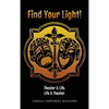 Find Your Light!: Theater is Life. Life is Theater. - Hardcover