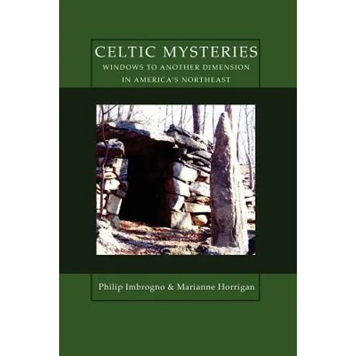 Celtic Mysteries Windows to Another Dimension in America's Northeast - Paperback
