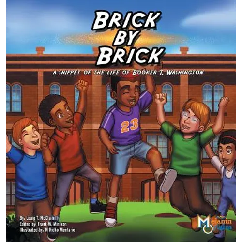 Brick by Brick: A Snippet of the Life of Booker T. Washington - Hardcover