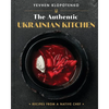 The Authentic Ukrainian Kitchen: Recipes from a Native Chef - Hardcover