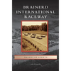 Brainerd International Raceway - Hardcover