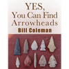 Yes, You Can Find Arrowheads! - Paperback
