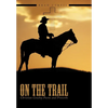 On The Trail: Christian Cowboy Poems and Proverbs - Hardcover