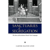 Sanctuaries of Segregation: The Story of the Jackson Church Visit Campaign - Paperback