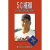 5 C Hero: The Joel Stephens Story - Hardcover