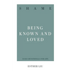 Shame: Being Known and Loved - Paperback