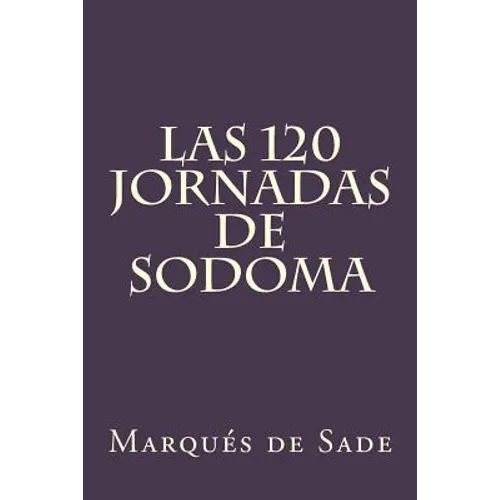 Las 120 Jornadas de Sodoma (Spanish Edition) - Paperback