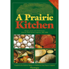 A Prairie Kitchen: Recipes, Poems and Colorful Stories from the Prairie Farmer Magazine, 1841-1900 - Paperback