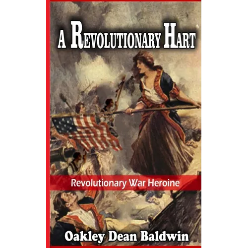 A Revolutionary Hart: Revolutionary War Heroine - Paperback