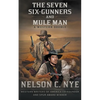 The Seven Six-Gunners and Mule Man: A Western Double - Paperback