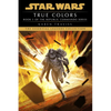 True Colors: Star Wars Legends (Republic Commando) - Paperback