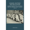 Gender, Rhetoric and Regulation: Women's Work in the Civil Service and the London County Council, 1900-55 - Paperback