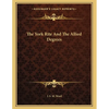 The York Rite And The Allied Degrees - Paperback