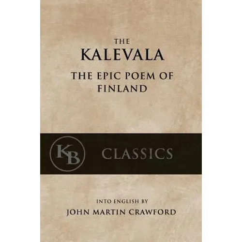 Kalevala: The Epic Poem of Finland - Paperback