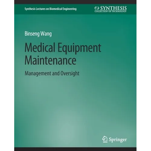 Medical Equipment Maintenance: Management and Oversight - Paperback