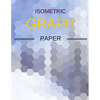 Isometric Graph Paper: Draw Your Own 3D, Sculpture or Landscaping Geometric Designs! 1/4 inch Equilateral Triangle Isometric Graph Recticle T - Paperback