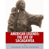 American Legends: The Life of Sacagawea - Paperback
