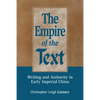 The Empire of the Text: Writing and Authority in Early Imperial China - Paperback