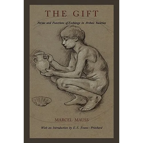 The Gift: Forms and Functions of Exchange in Archaic Societies - Paperback