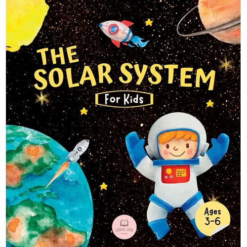 The Solar System For Kids: Learn about the planets, the Sun & the Moon - Hardcover