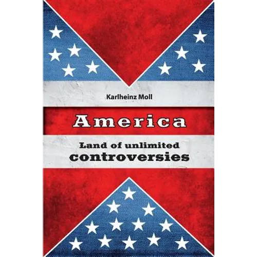 America: Land of Unlimited Controversies - Paperback