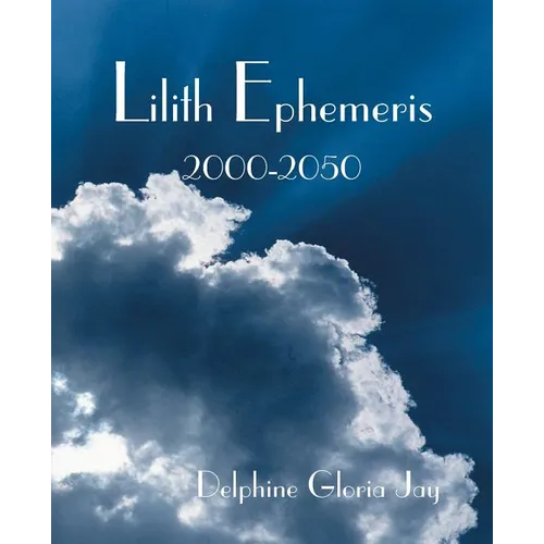 Lilith Ephemeris 2000-2050 - Paperback