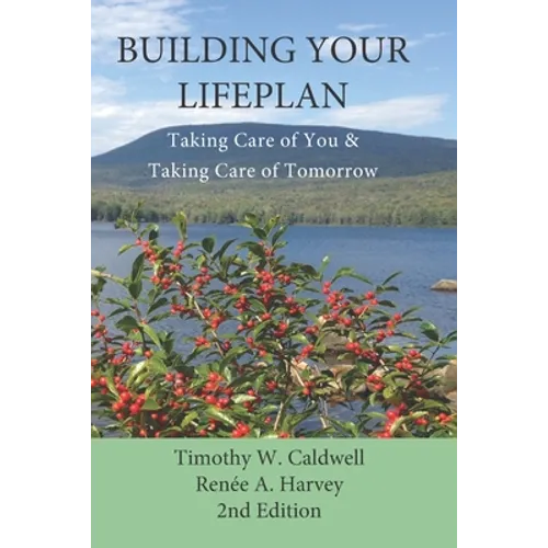 Building Your Lifeplan 2nd Edition: Taking Care of You and Taking Care of Tomorrow - Paperback